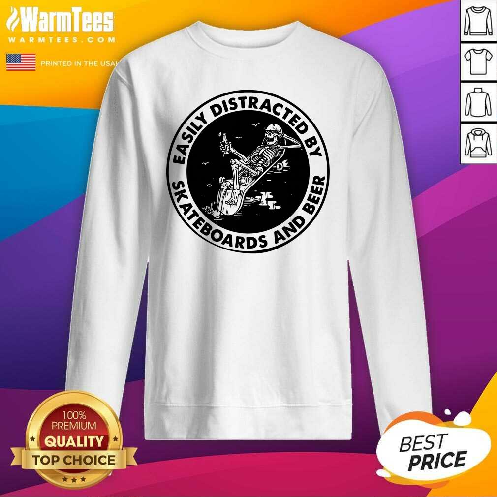 Nice Easily Distracted By Skateboards And Beer Skeleton Shirt