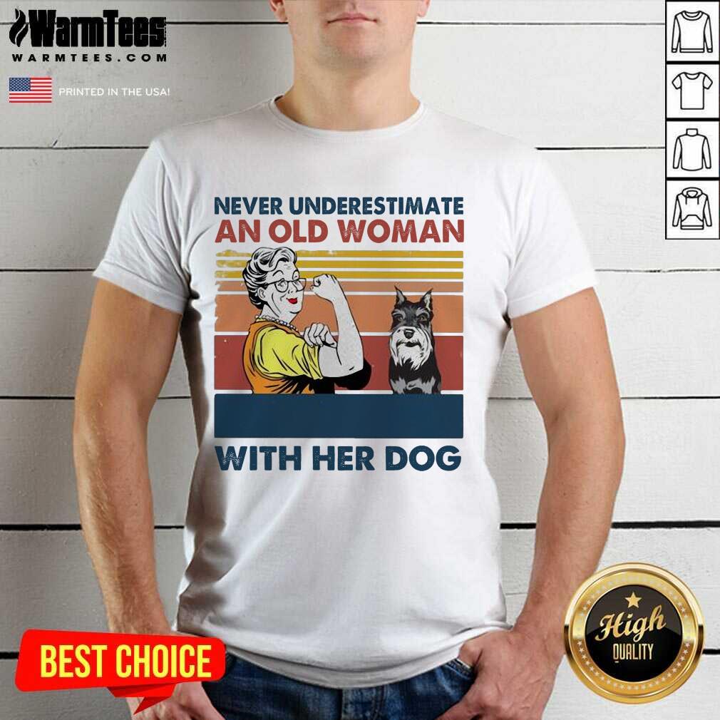 hot-never-underestimate-an-old-woman-with-her-dog-miniature-schnauzer-vintage-shirt.jpg