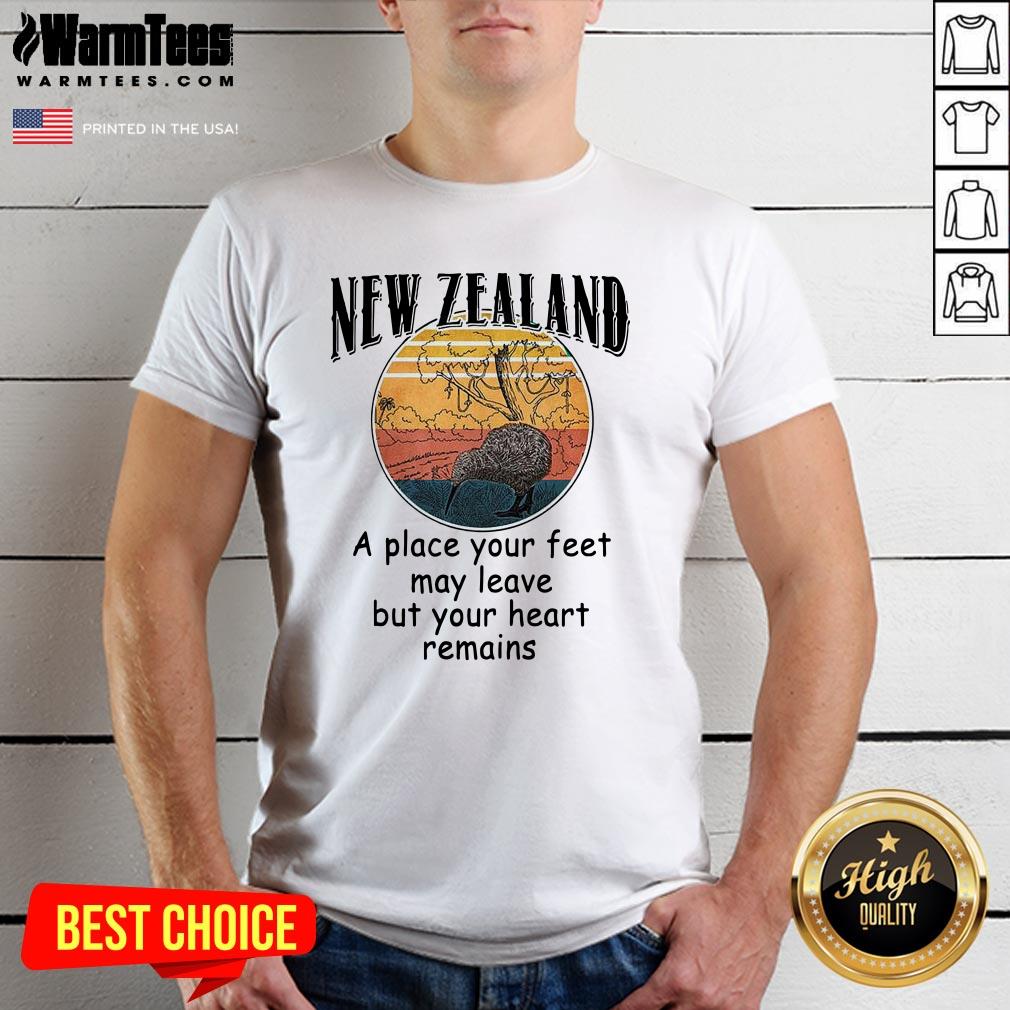 hot-new-zealand-a-place-your-feet-may-leave-but-your-heart-remains-vintage-shirt.jpg