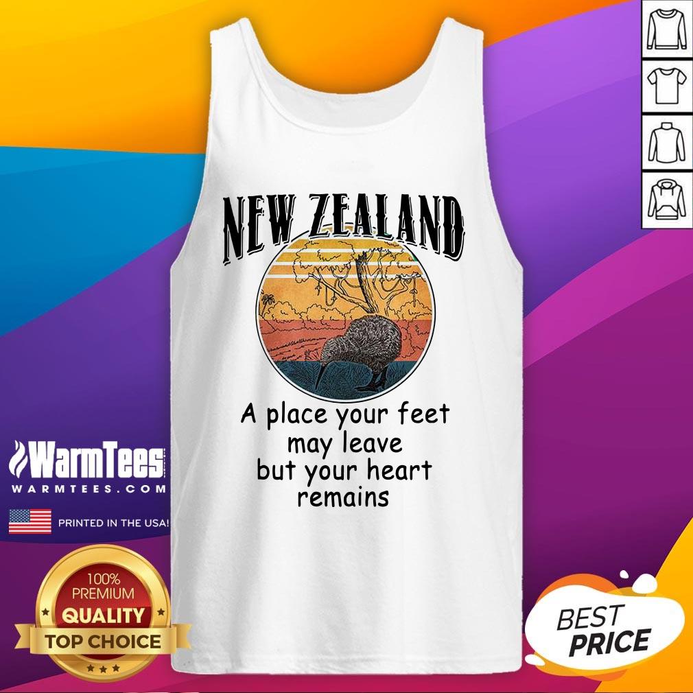 hot-new-zealand-a-place-your-feet-may-leave-but-your-heart-remains-vintage-tank-top.jpg
