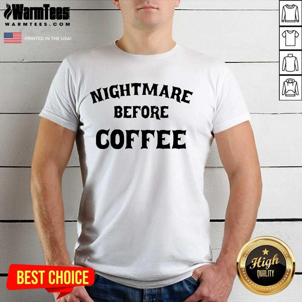 Hot Nightmare Before Coffee Shirt