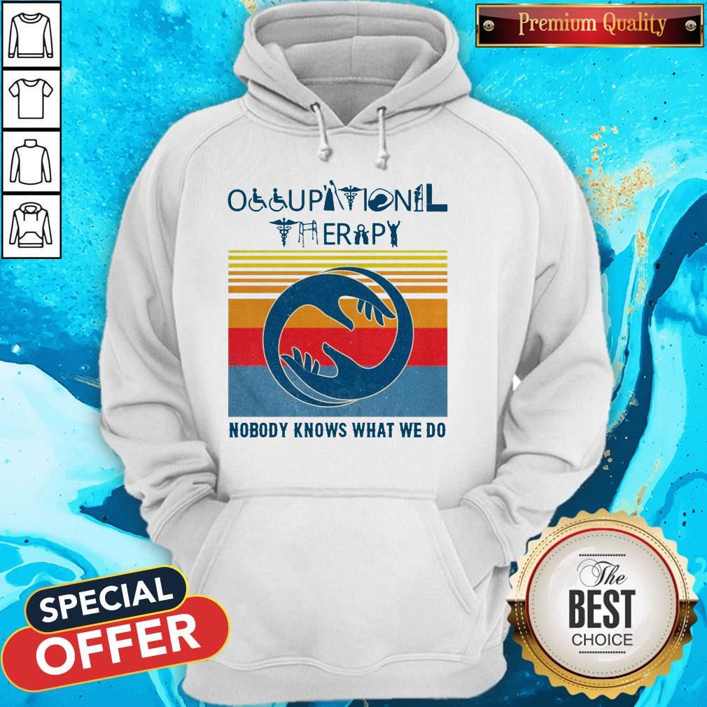 Hot Occupational Therapy Nobody Knows What We Do Vintage Shirt