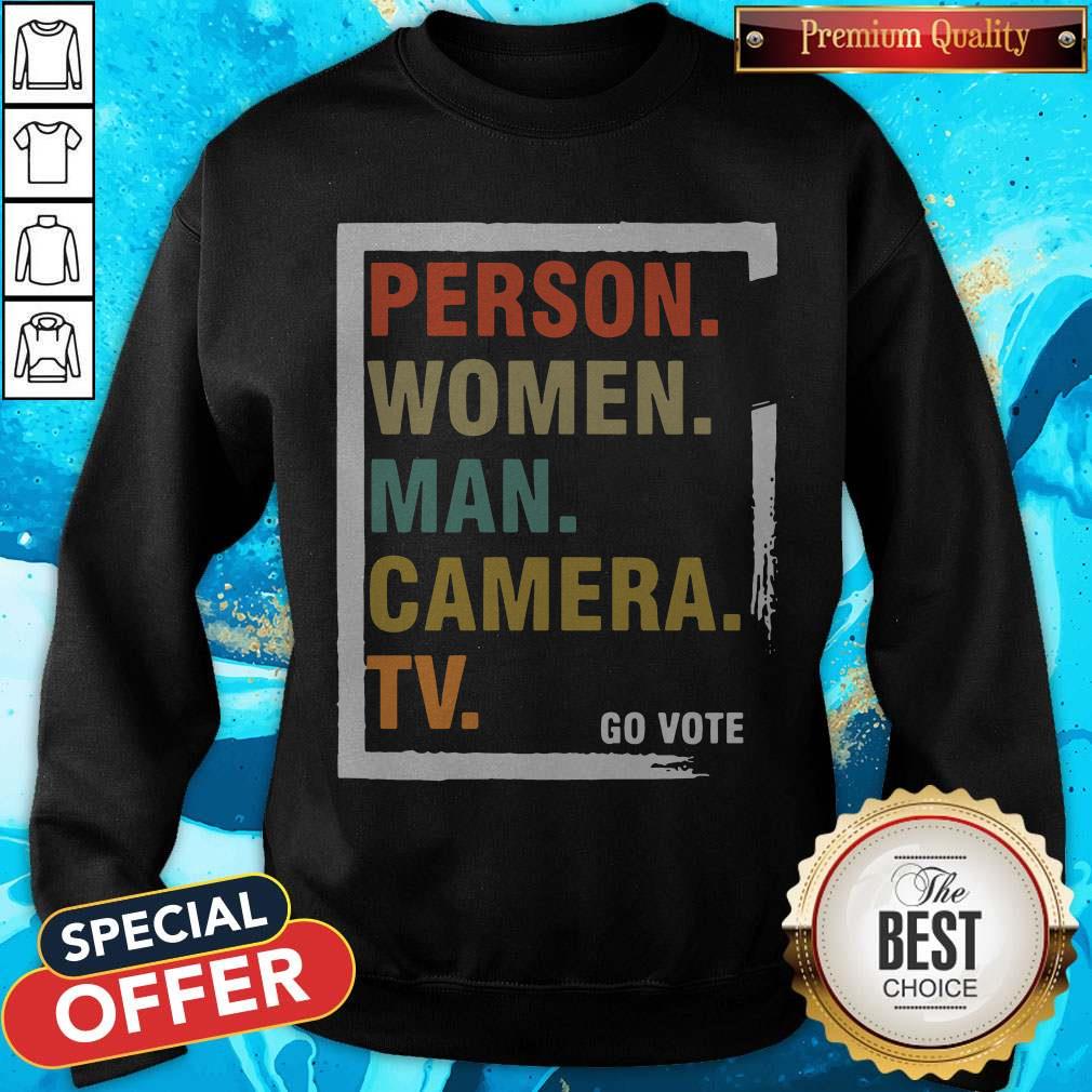 Hot Person Woman Man Camera TV Go Vote T-Shirt