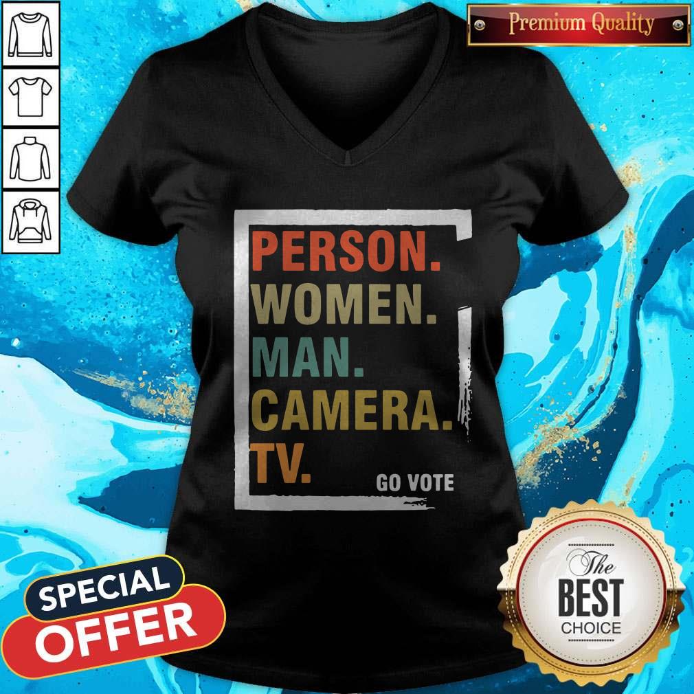 Hot Person Woman Man Camera TV Go Vote T-Shirt