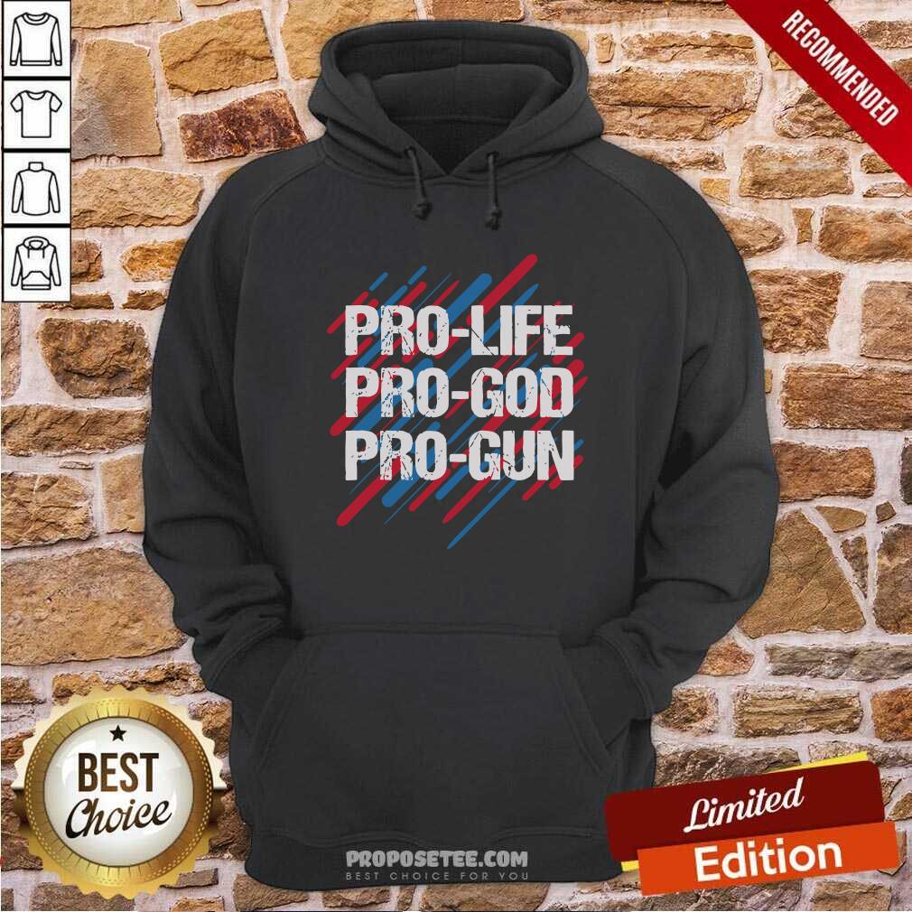 Hot Pro Life Pro God Pro Gun Patriotic Americans Shirt