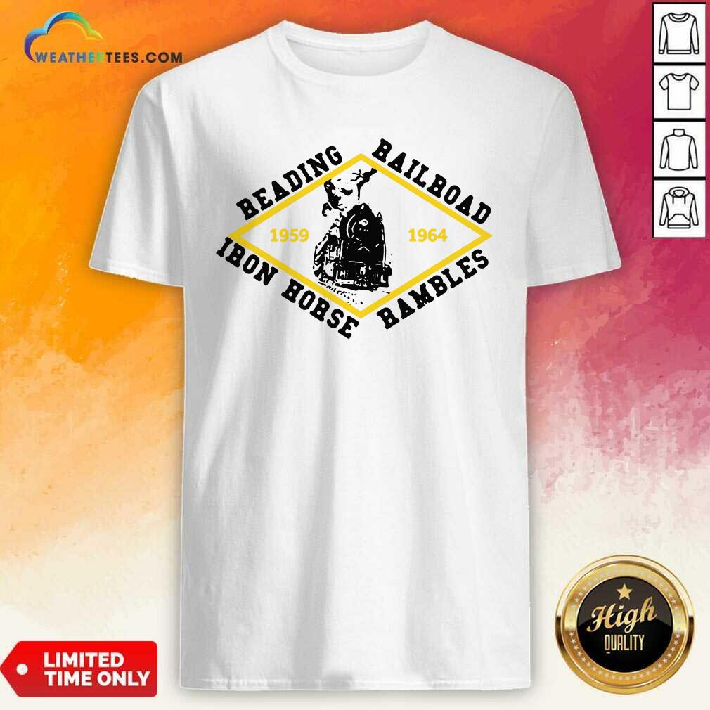 Hot Reading Railroad Iron Horse Rambles 1959 1964 Logo Shirt