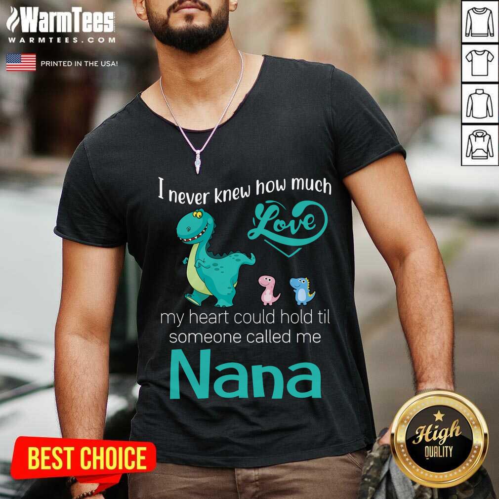 Hot Saurus I Never Knew How Much Love Nana Shirt