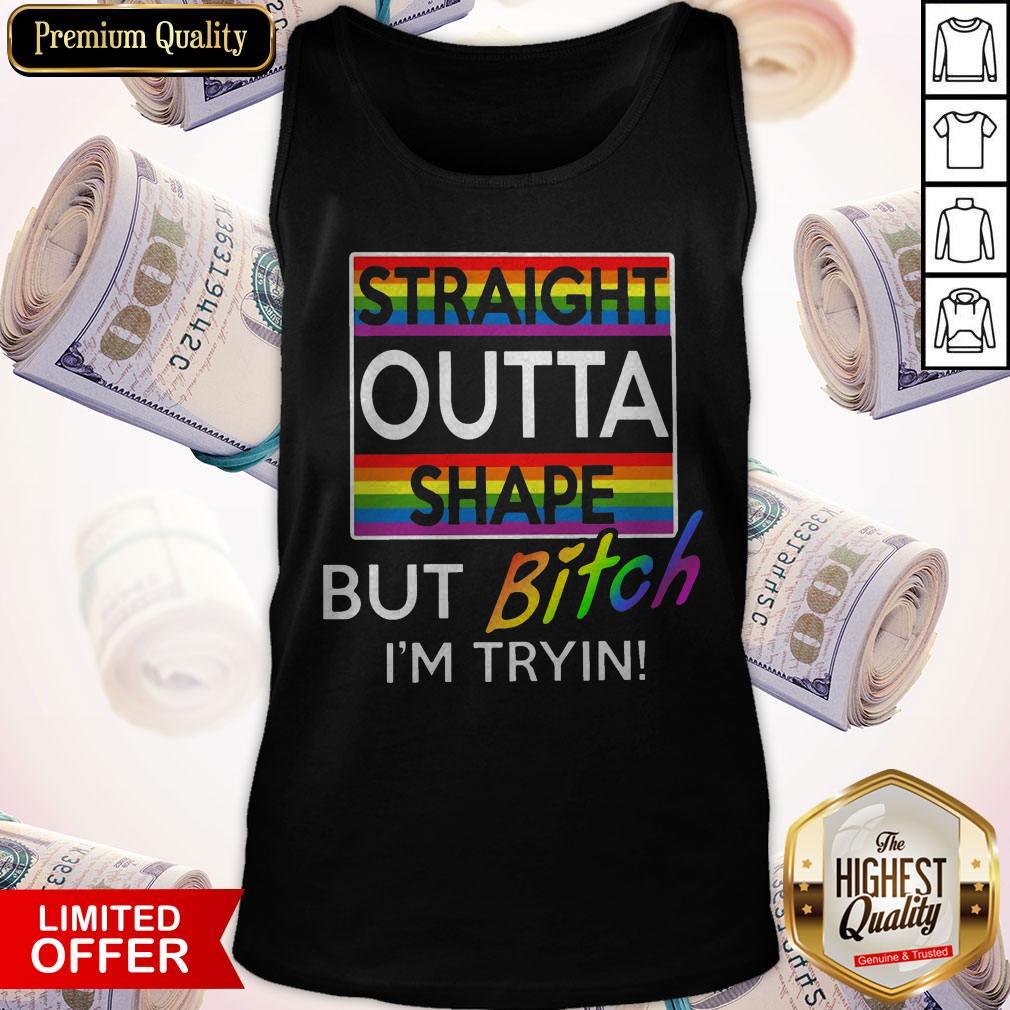 Hot Straight Outta Shape But Bitch I'm Tryin Shirt