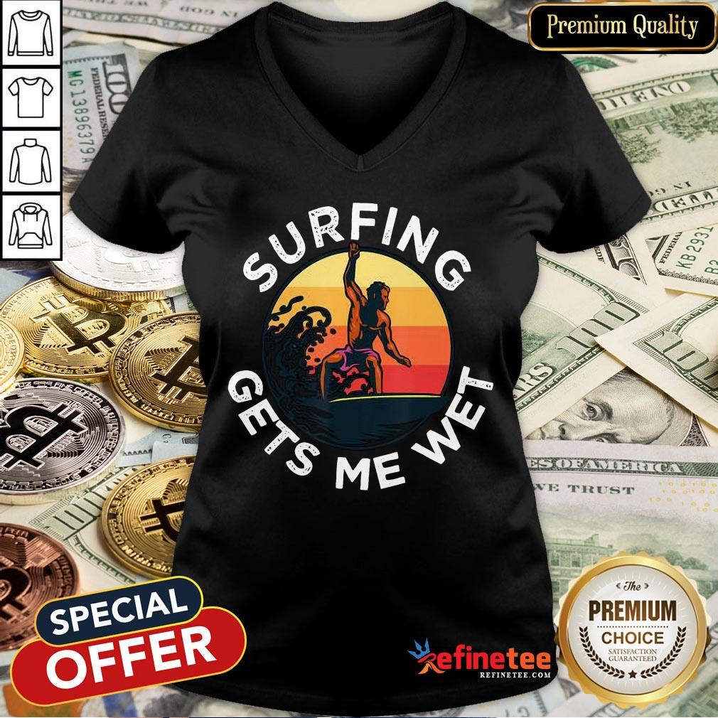 Hot Surfing Gets Me Wet Funny Beach Wave Surfing T-Shirt