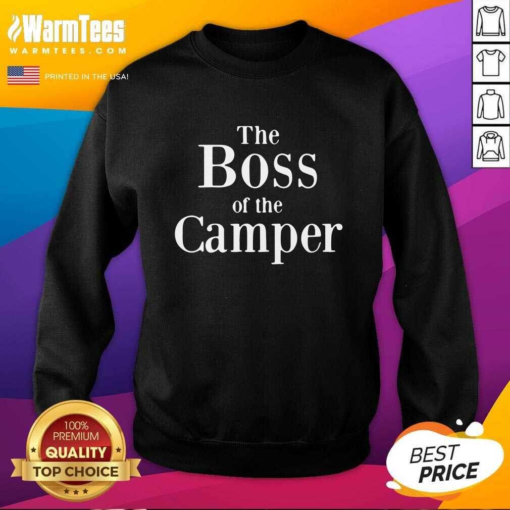 Hot The Boss Of The Camper Shirt