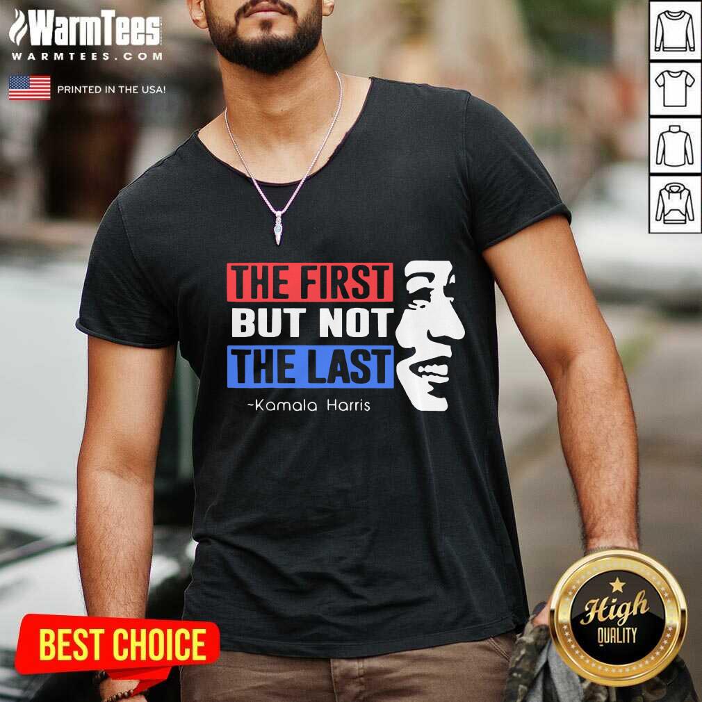 Hot The First But Not The Last Nasty Vice President Kamala Shirt