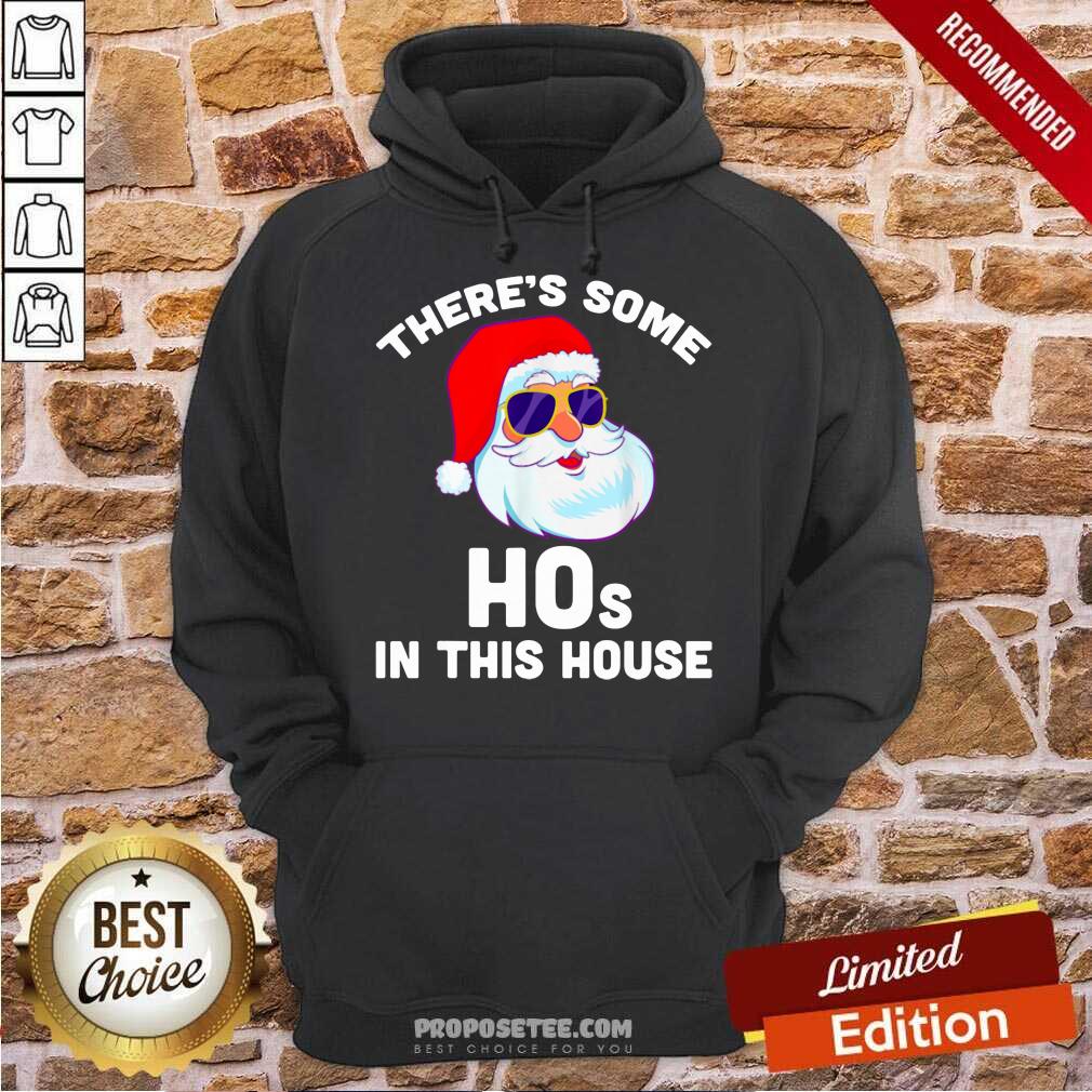 Hot Theres Some Hos In This House Christmas Santa Claus Shirt
