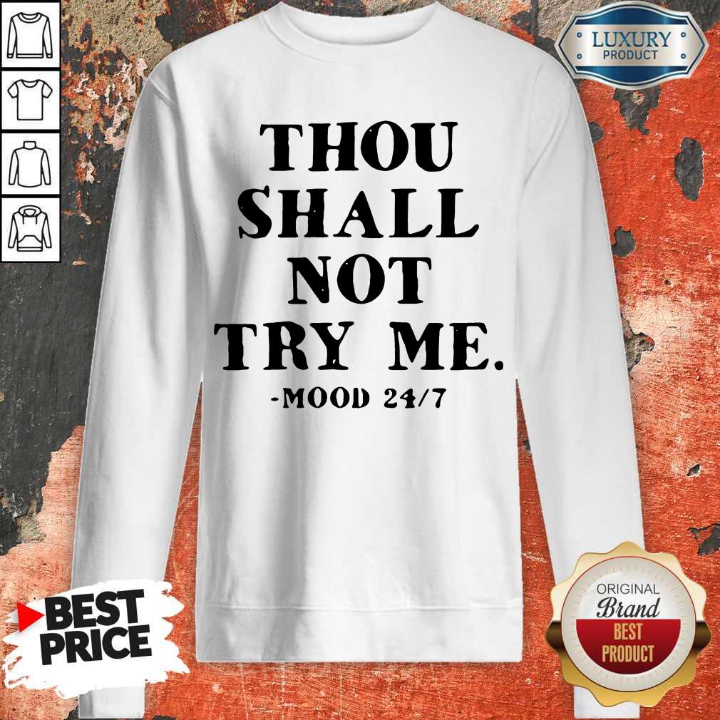 Hot Thou Shall Not Try Me Mood 247 Shirt