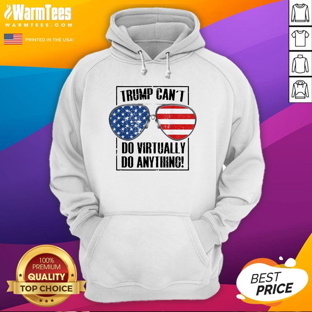 Hot Trump Can’t Do Virtually Anything Presidential 2020 Shirt