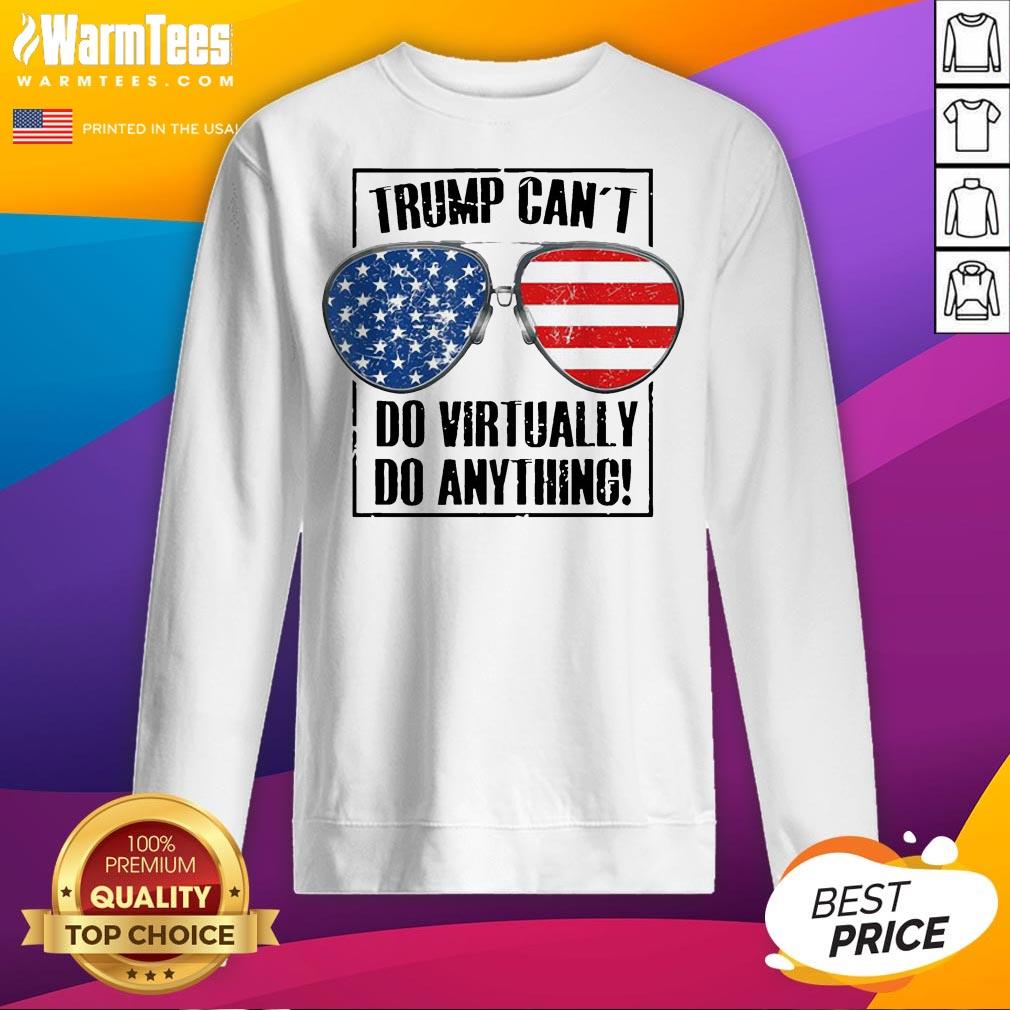 Hot Trump Can’t Do Virtually Anything Presidential 2020 Shirt