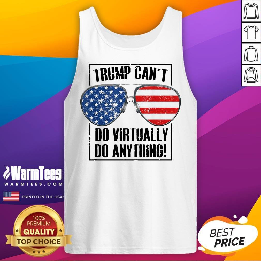 Hot Trump Can’t Do Virtually Anything Presidential 2020 Shirt