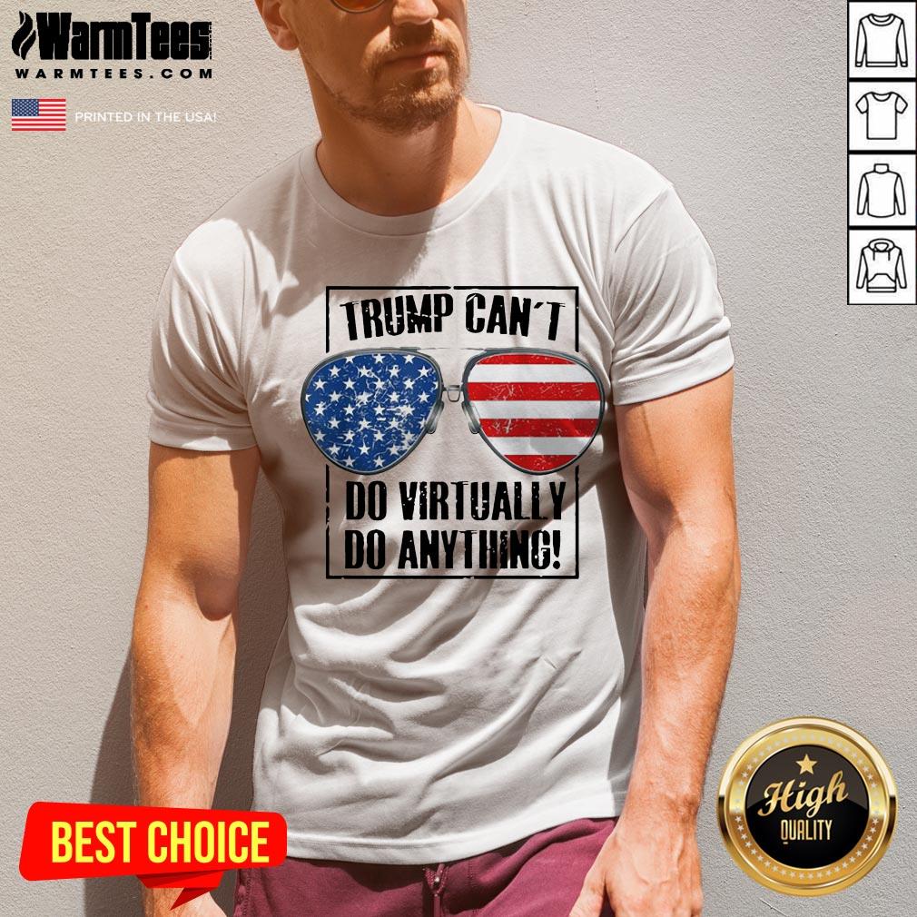 Hot Trump Can’t Do Virtually Anything Presidential 2020 Shirt