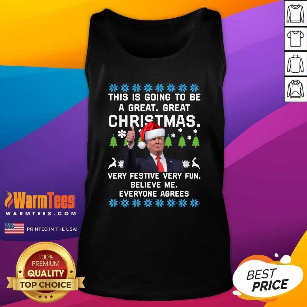 hot-trump-this-is-going-to-be-a-great-great-christmas-very-festive-very-fun-believe-me-ugly-tank-top.jpg