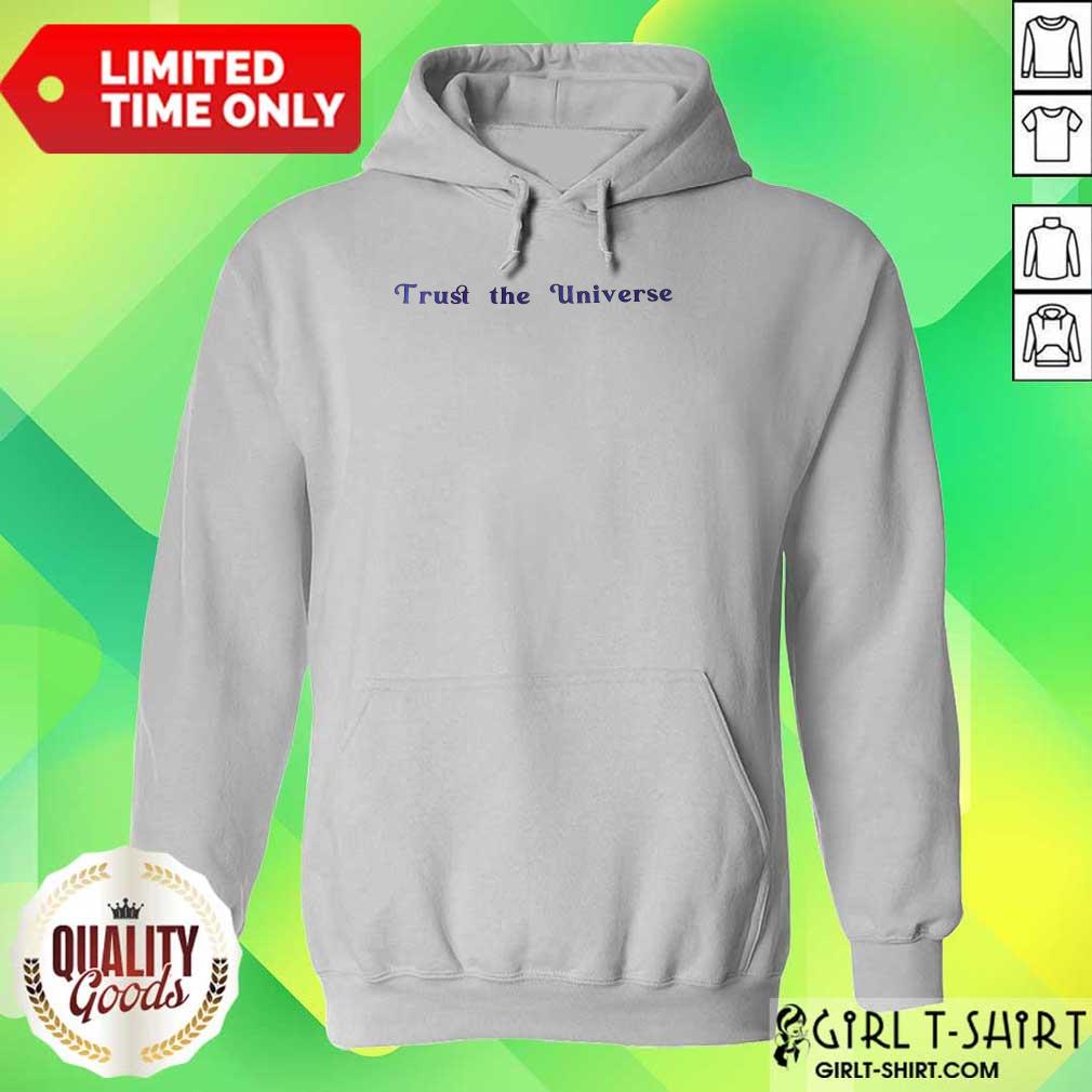 Hot Trust The Universe Shirt
