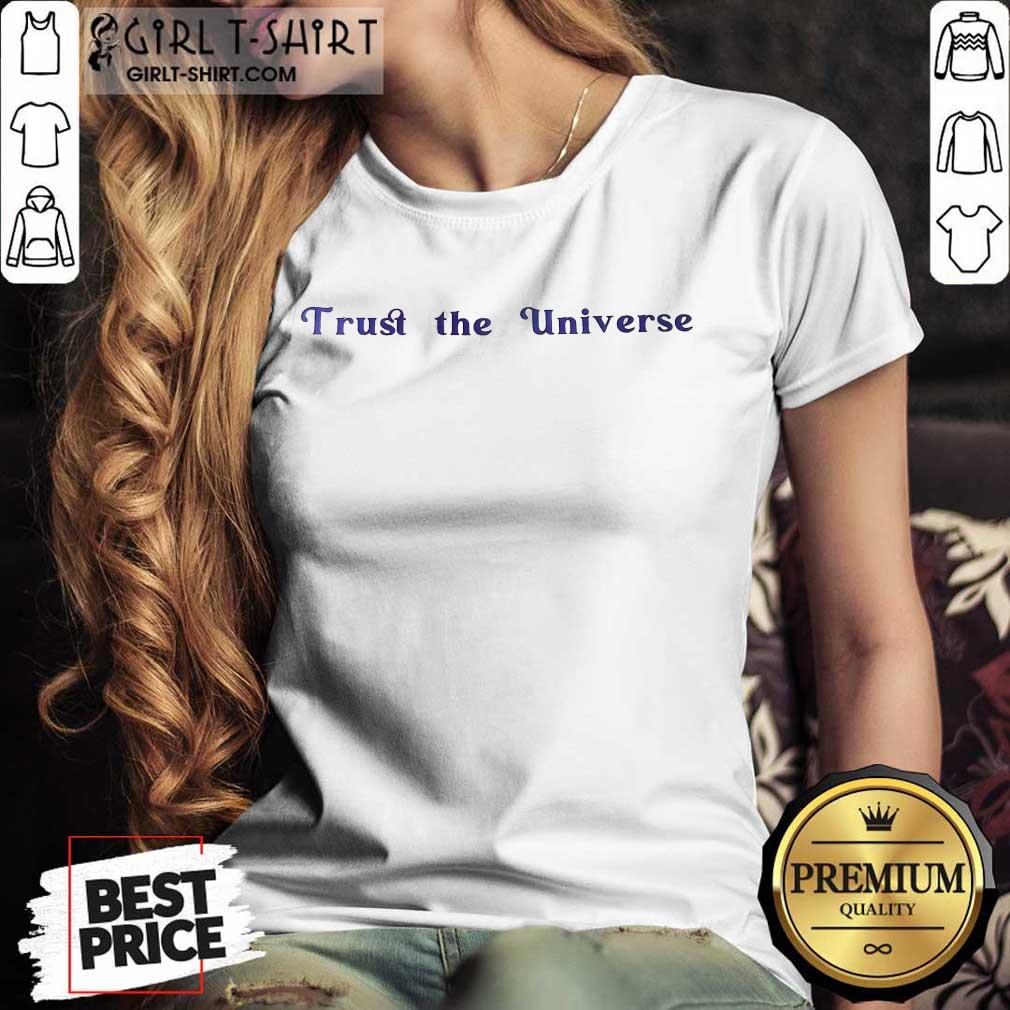 Hot Trust The Universe Shirt