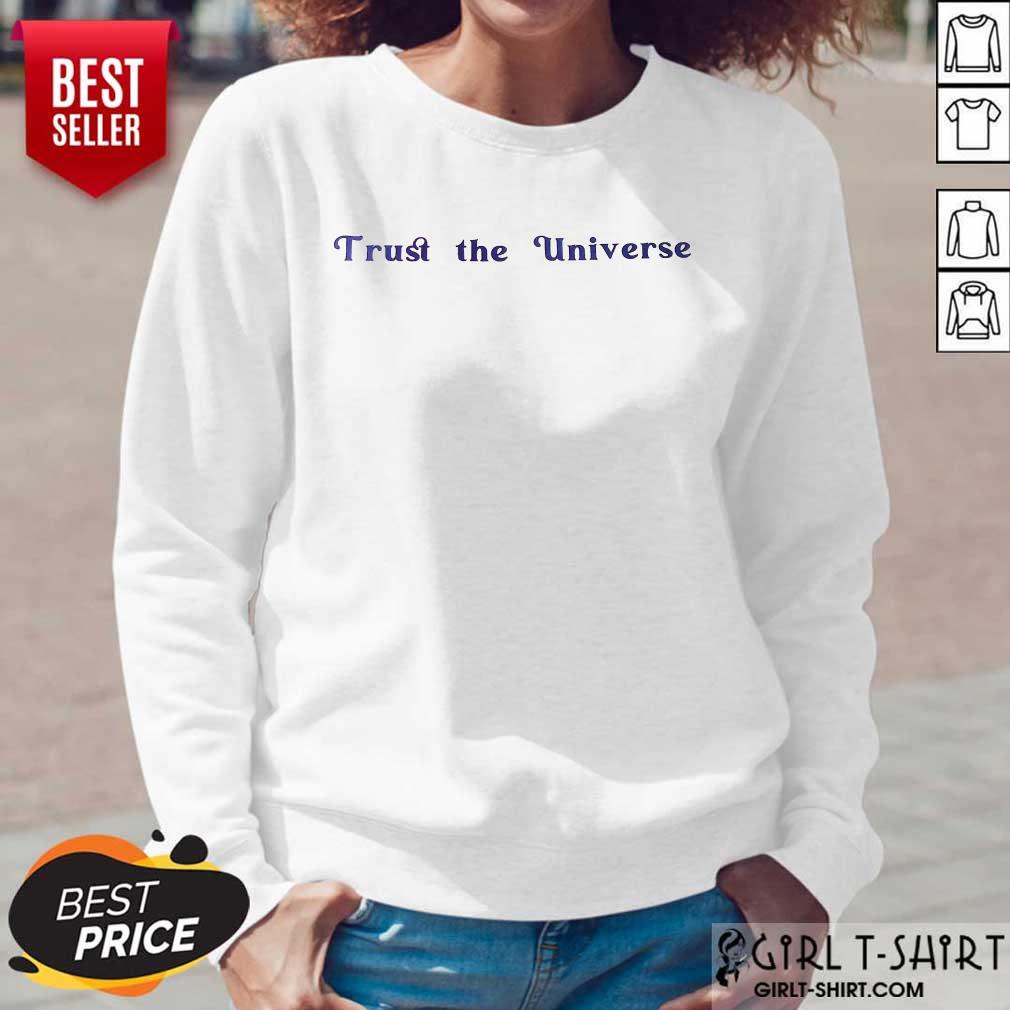 Hot Trust The Universe Shirt