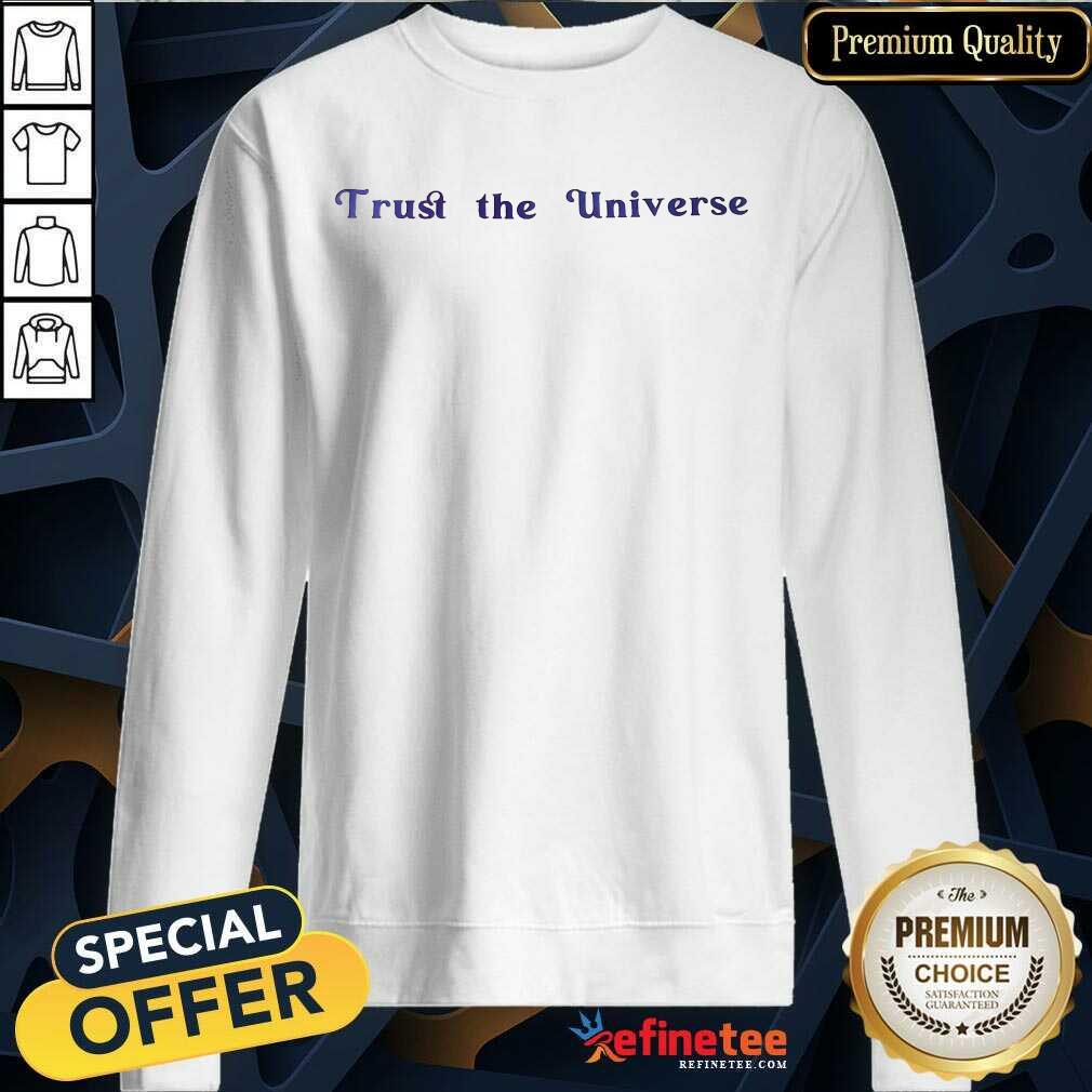 Hot Trust The Universe Shirt