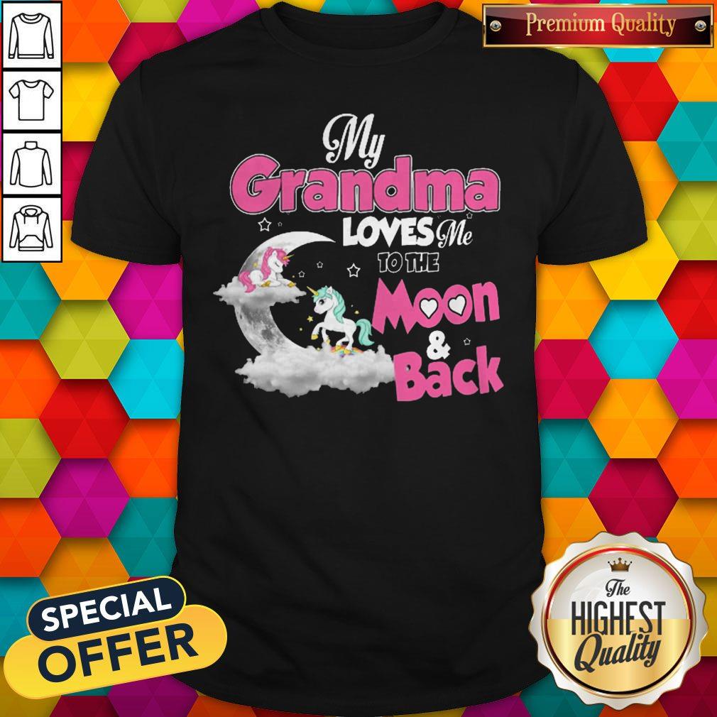 Hot Unicorn My Grandma Loves Me To The Moon And Back Shirt