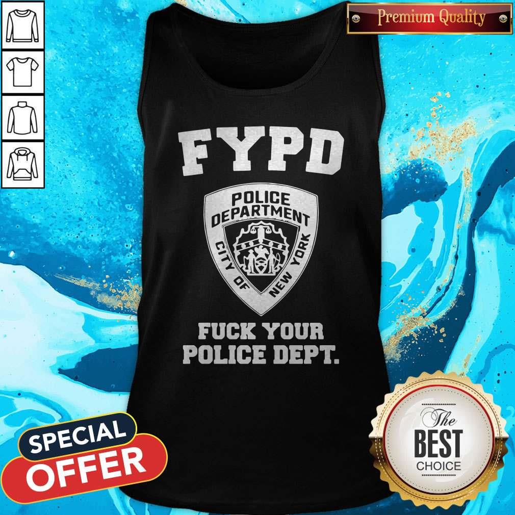 Hot We Should Not Fypd Fuck Your Police Dept Shirt