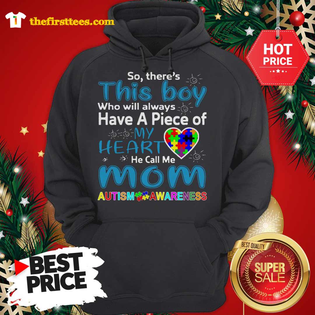 hot-wonderful-so-theres-this-boy-have-a-piece-my-heart-mom-autism-awareness-hoodie-1.jpg