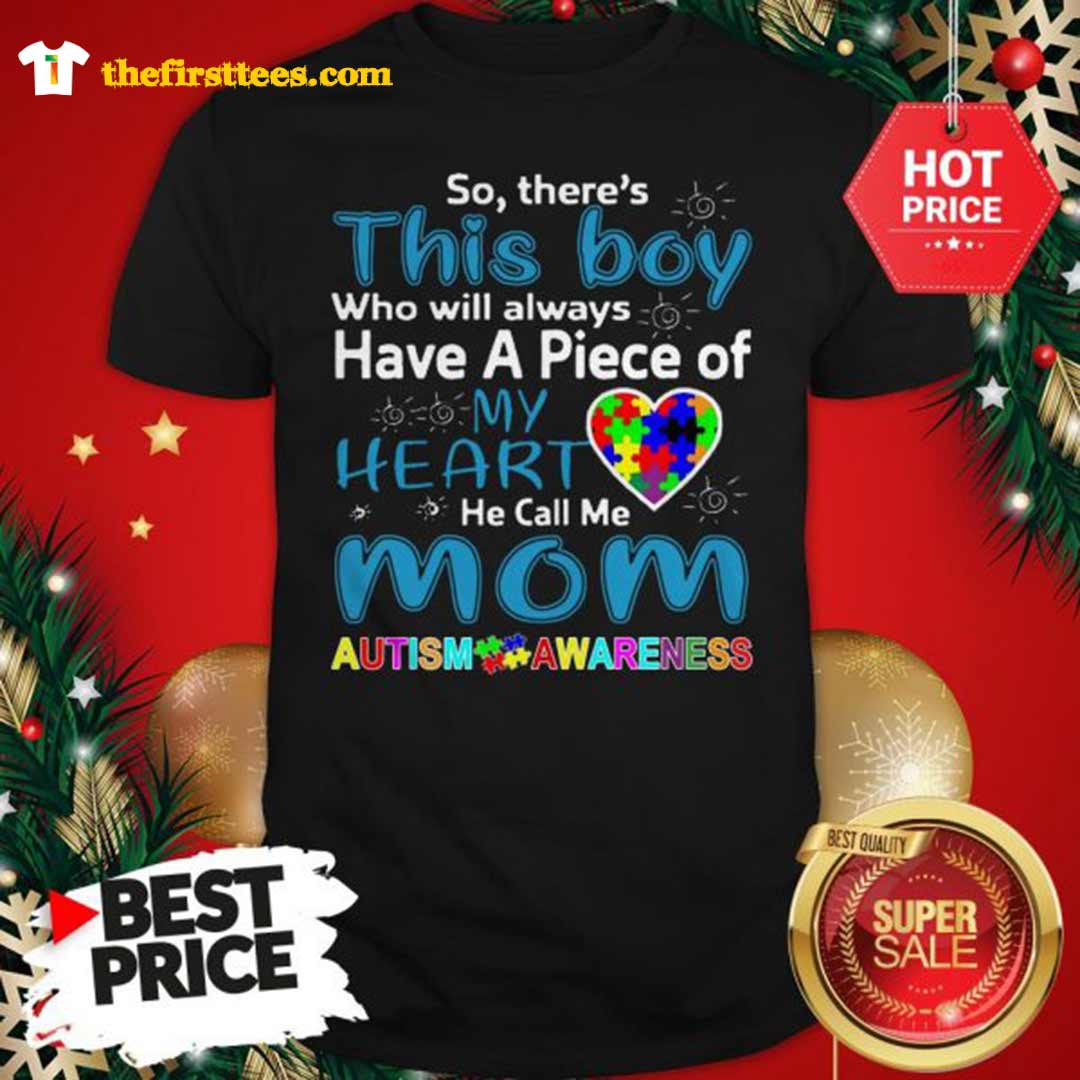 hot-wonderful-so-theres-this-boy-have-a-piece-my-heart-mom-autism-awareness-shirt-1.jpg