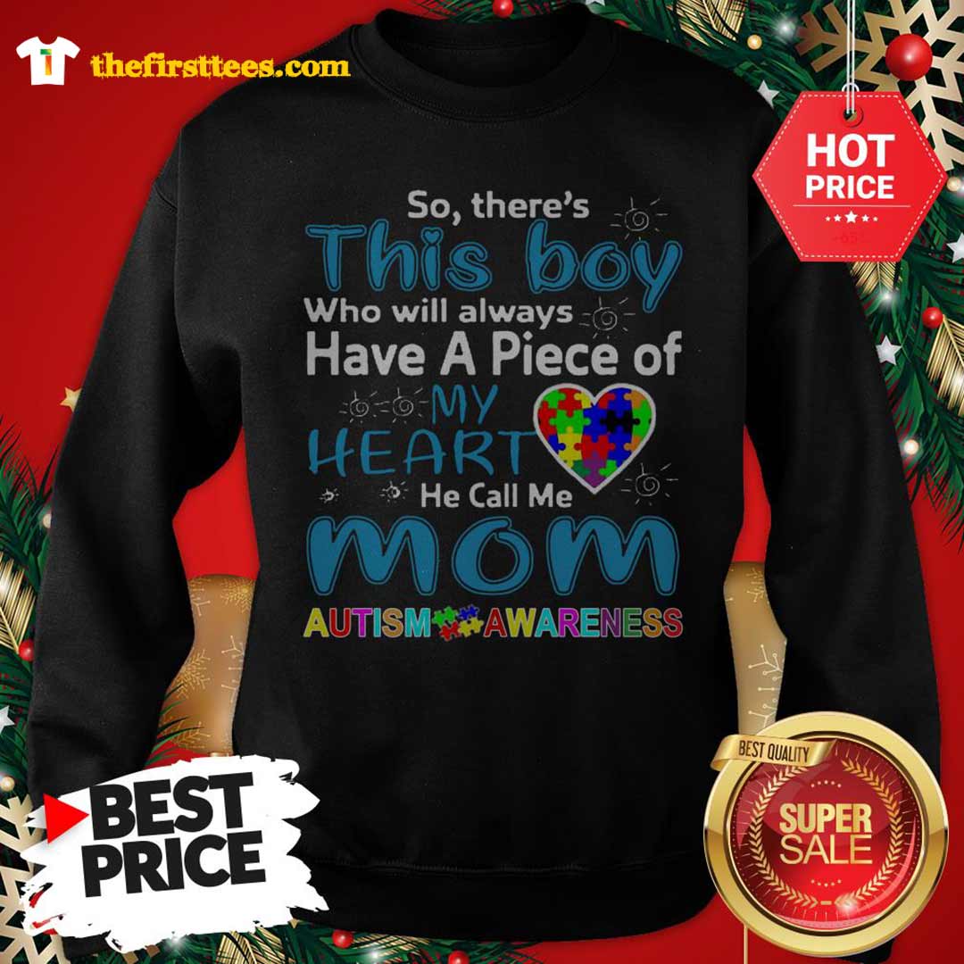 hot-wonderful-so-theres-this-boy-have-a-piece-my-heart-mom-autism-awareness-sweatshirt-1.jpg