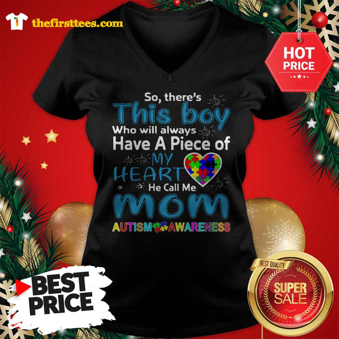 hot-wonderful-so-theres-this-boy-have-a-piece-my-heart-mom-autism-awareness-v-neck-1.jpg