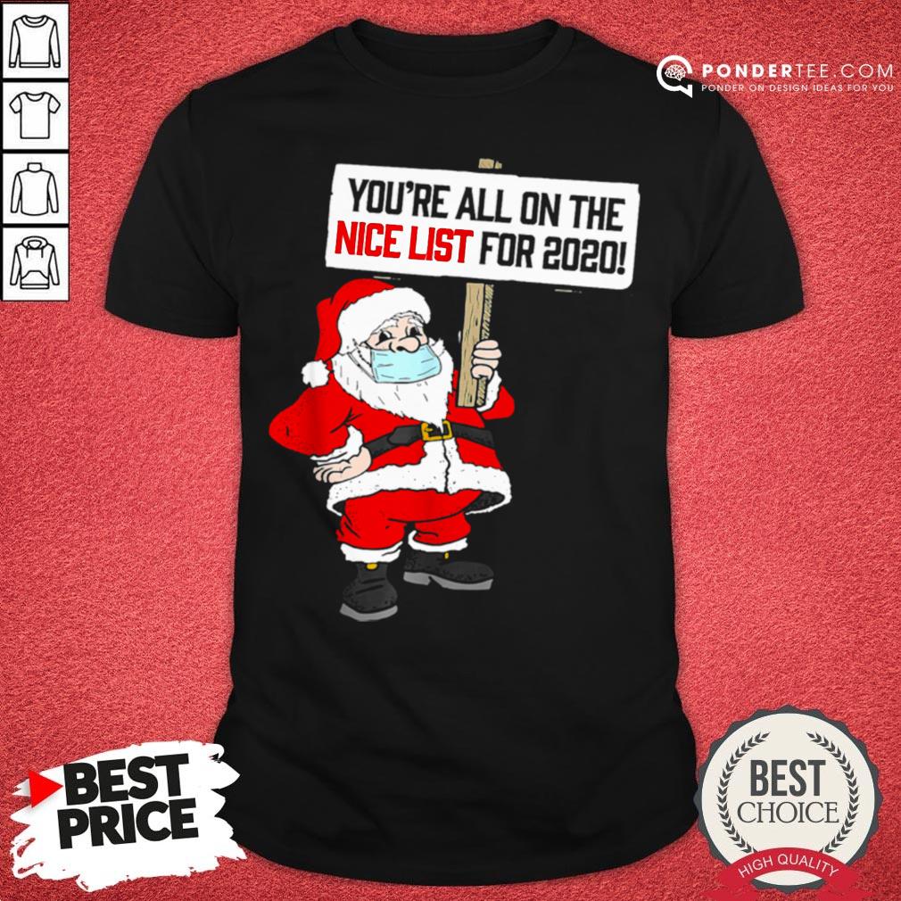 Hot You’re All On Nice List Christmas 2020 Santa And Mask Shirt