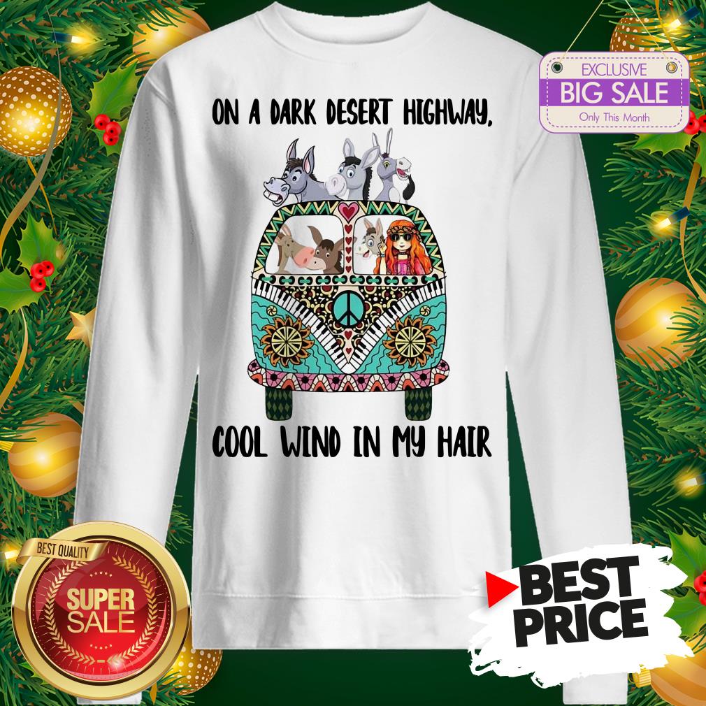 House Hippie Car Donkey On A Dark Desert Highway Cool Wind In My Hair Shirt