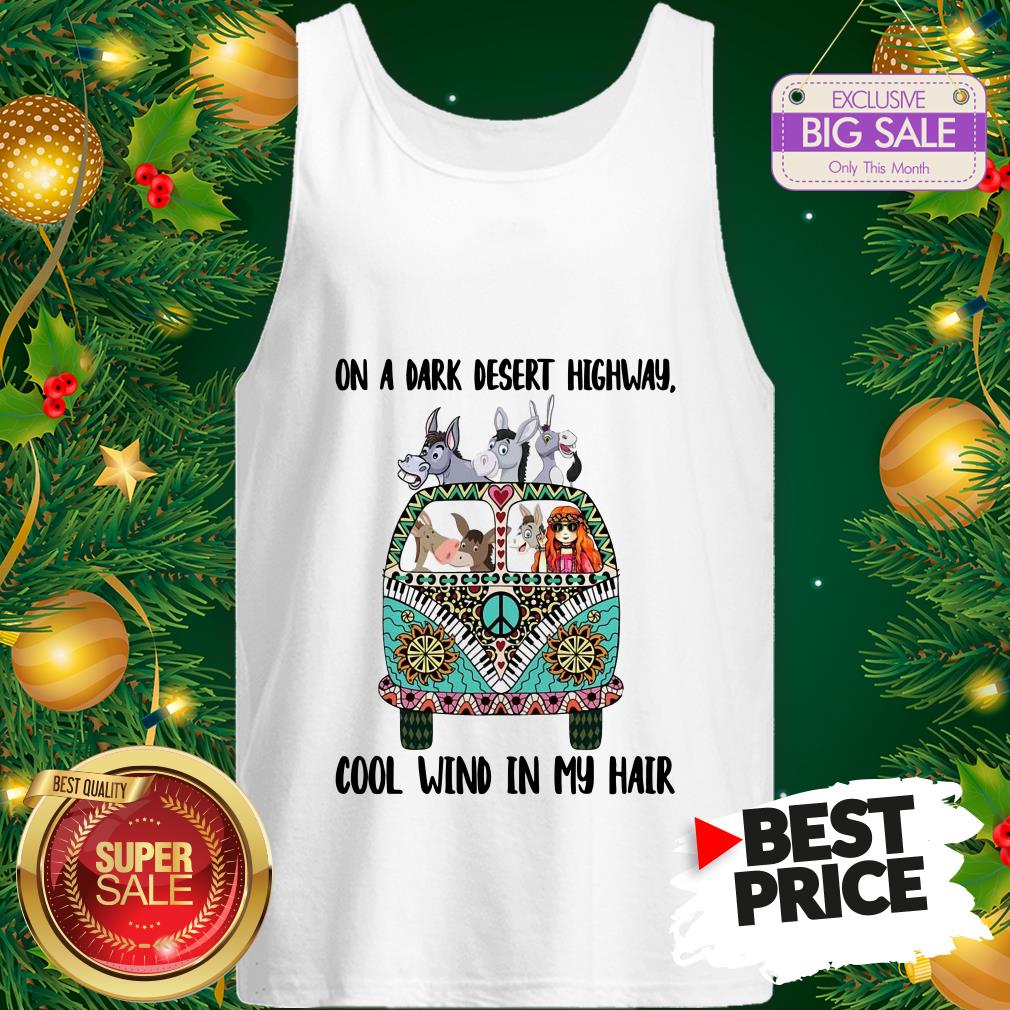 House Hippie Car Donkey On A Dark Desert Highway Cool Wind In My Hair Shirt
