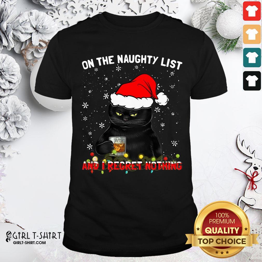 How Black Cat Santa On The Naughty List And I Regret Nothing Christmas Shirt