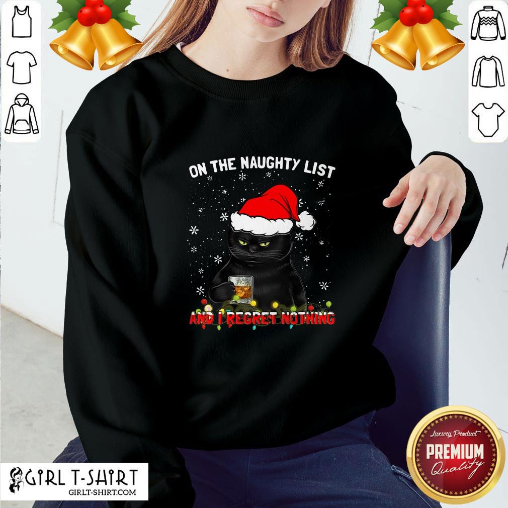 How Black Cat Santa On The Naughty List And I Regret Nothing Christmas Shirt