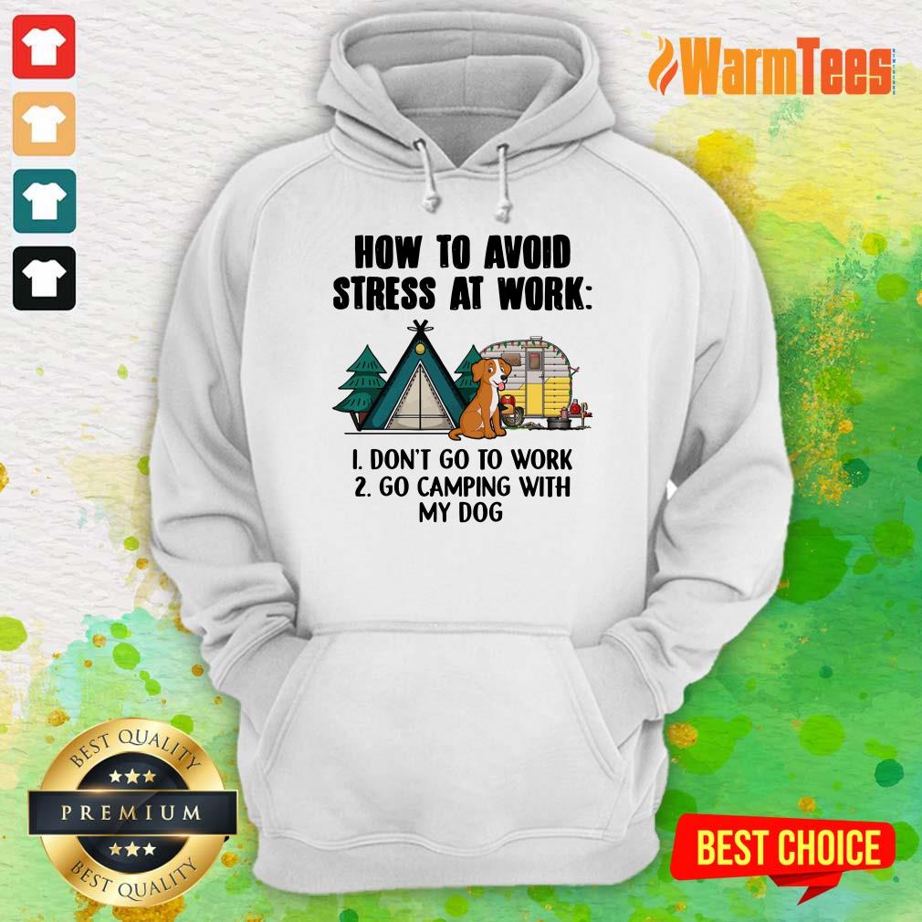 How To Avoid Stress At Work Camping Shirt