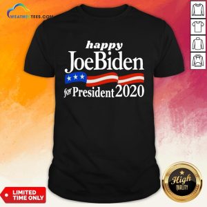 Feel Happy Joe Biden For President 2020 American Flag Shirt