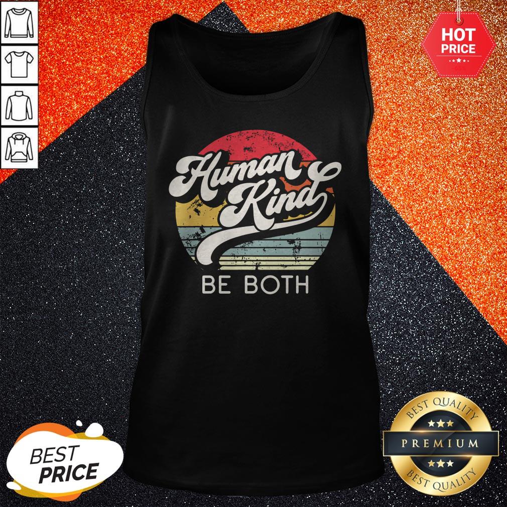 Human Kind Be Both Vintage Retro Shirt