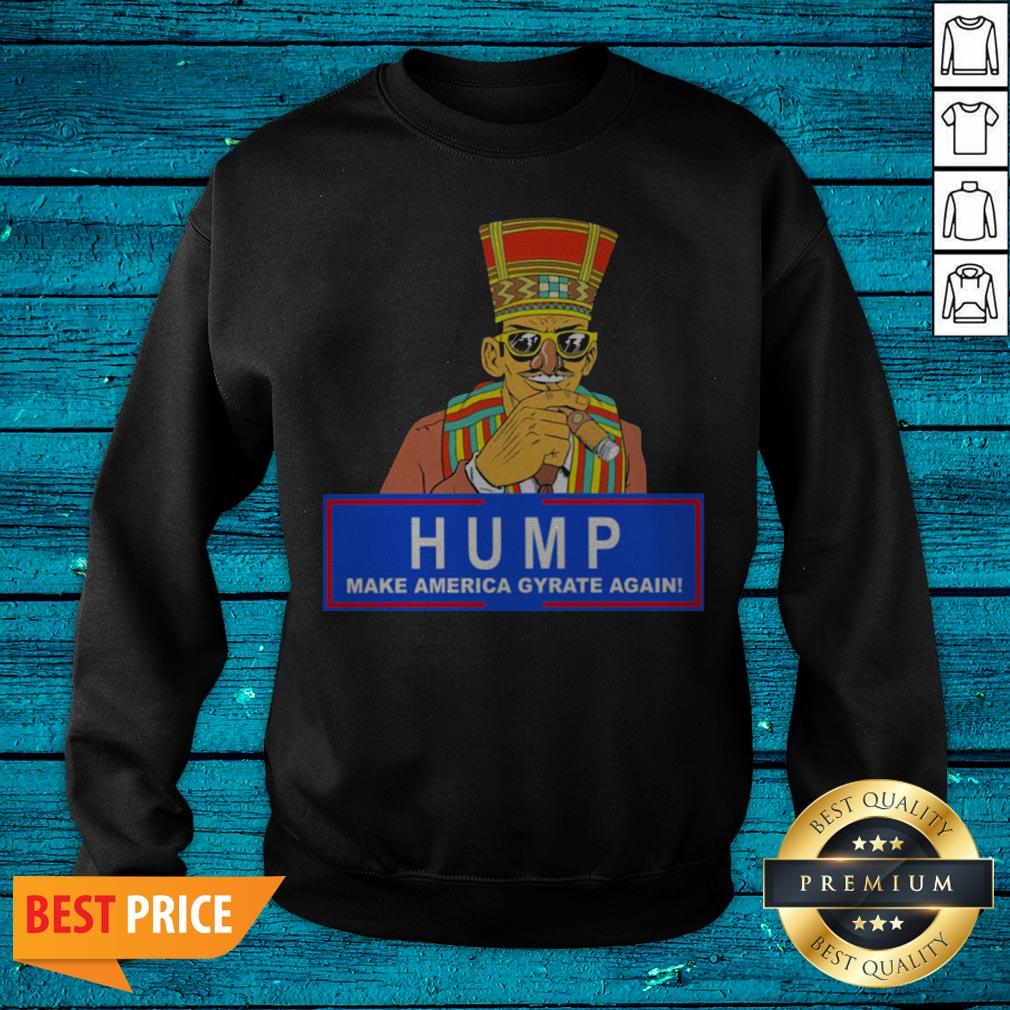 Humpty Dance Hump Make America Gyrate Again 2020 Shirt