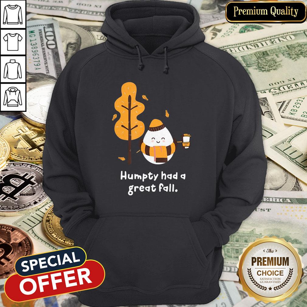 Humpty Had A Great Fall Shirt