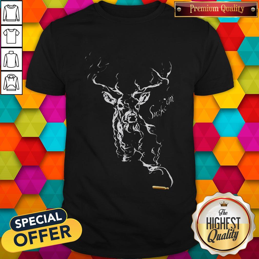 Hunting Deer Smoke 'Em Shirt