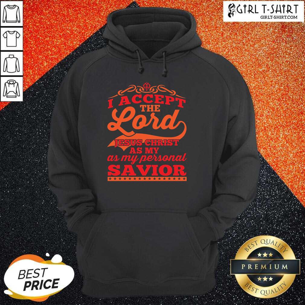 I Accept The Lord Jesus Christ Savior Shirt