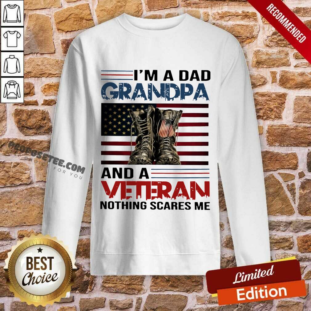 I Am A Dad Grandpa And A Veteran Nothing Scares Me American Flag Shirt