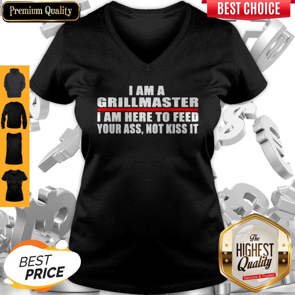 I Am A Grillmaster I Am Here To Feed Your Ass Not Kiss It Shirt