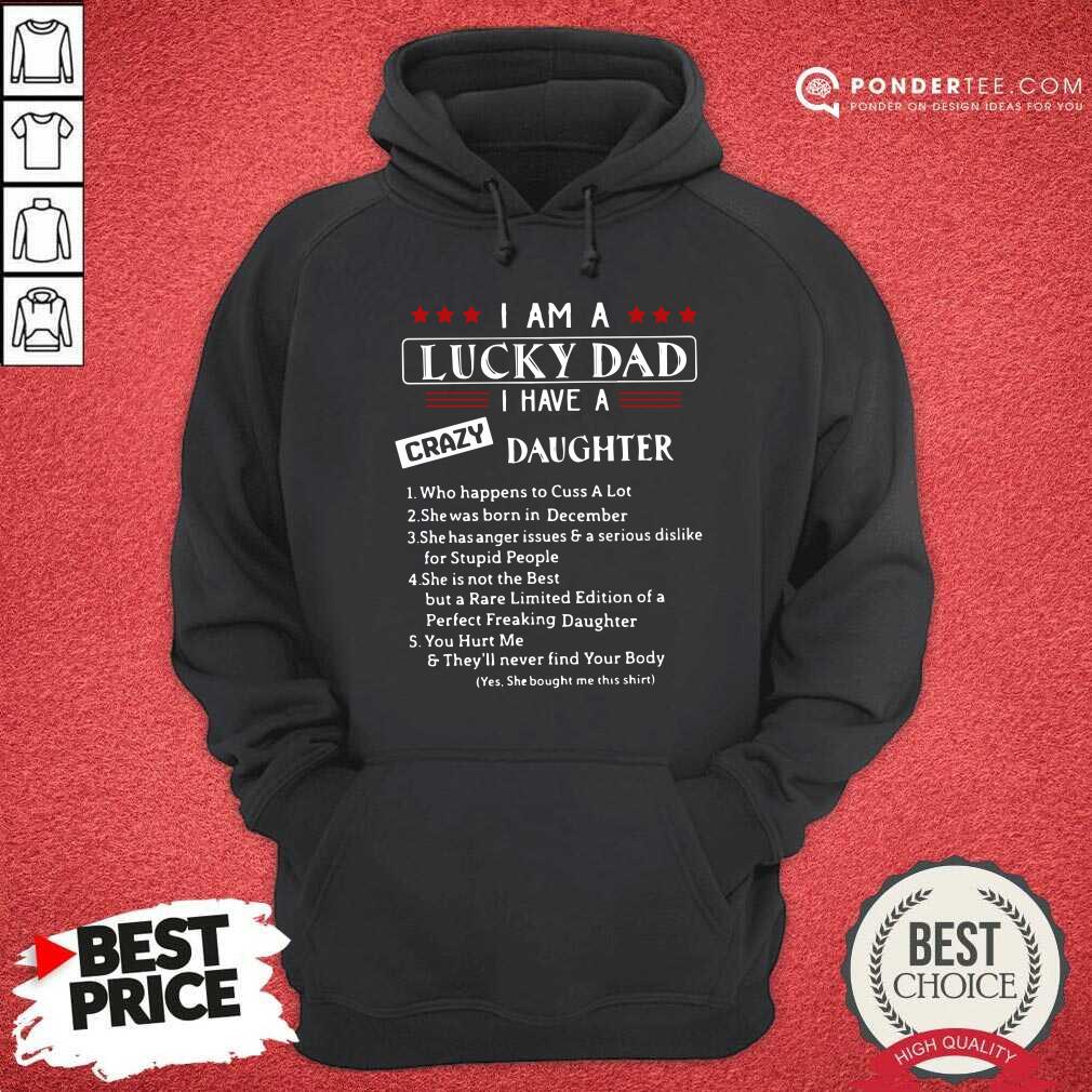 I Am A Lucky Dad I Have A Crazy Daughter Shirt