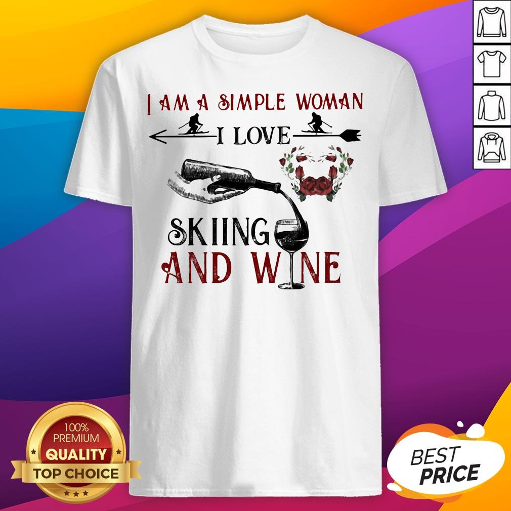 I Am A Simple Woman I Love Skiing And Wine Flowers Shirt