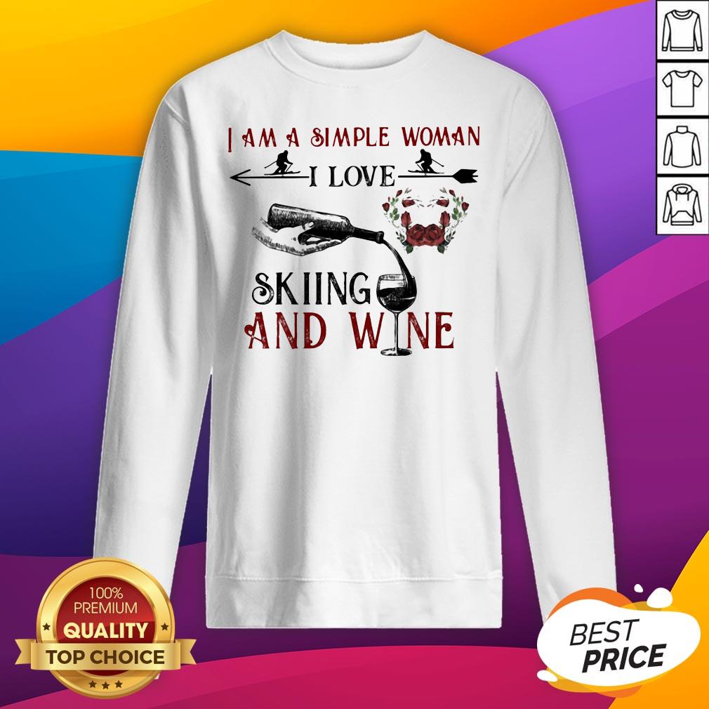 I Am A Simple Woman I Love Skiing And Wine Flowers Shirt