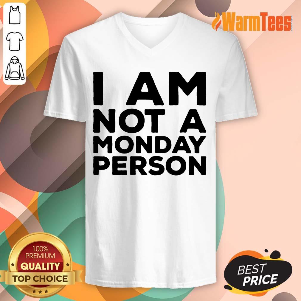I Am Not A Monday Person Shirt